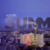 Why Do You Need To Attend Adobe Summit 2020